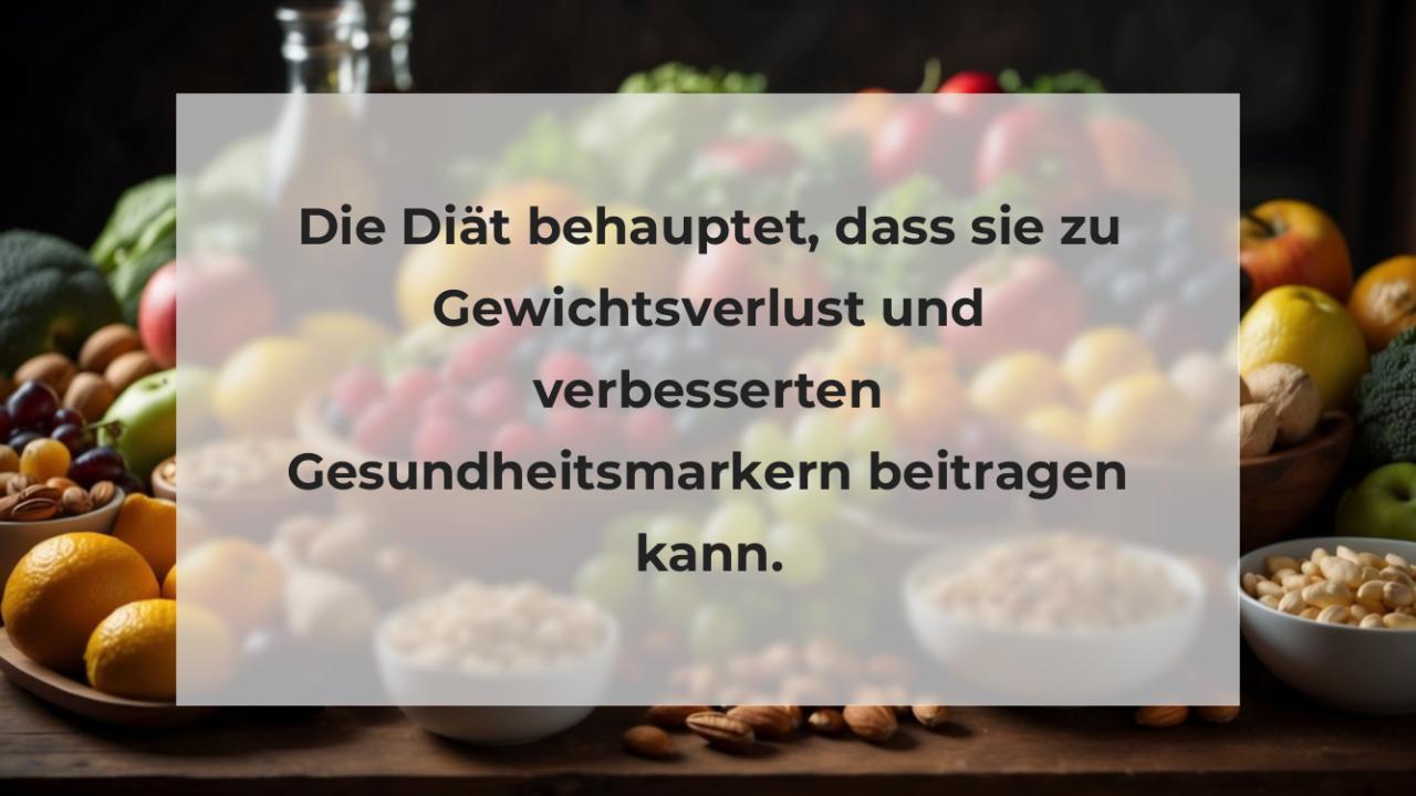 Die Diät behauptet, dass sie zu Gewichtsverlust und verbesserten Gesundheitsmarkern beitragen kann.