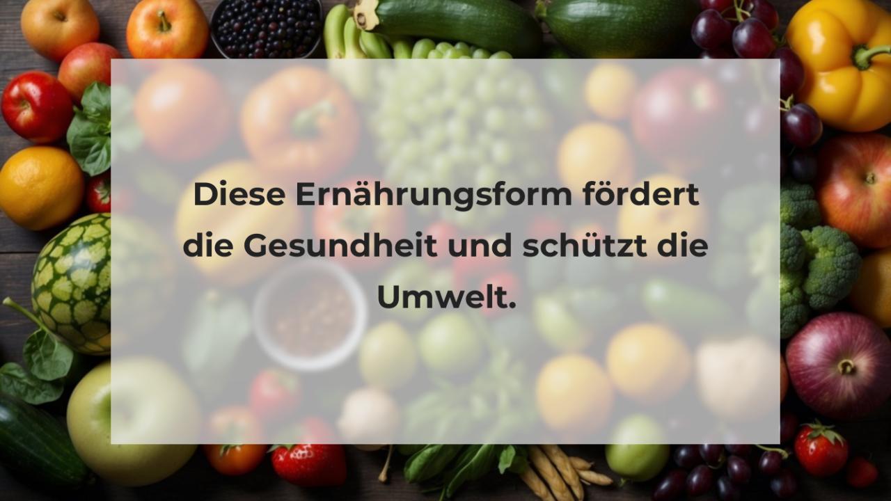 Diese Ernährungsform fördert die Gesundheit und schützt die Umwelt.