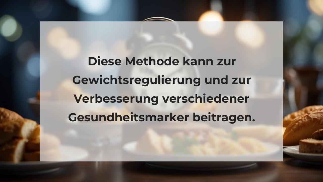 Diese Methode kann zur Gewichtsregulierung und zur Verbesserung verschiedener Gesundheitsmarker beitragen.