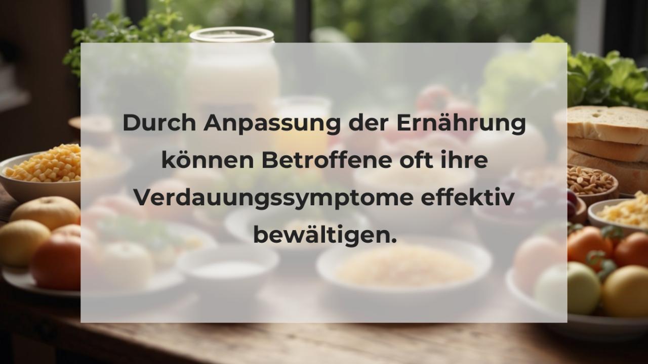 Durch Anpassung der Ernährung können Betroffene oft ihre Verdauungssymptome effektiv bewältigen.