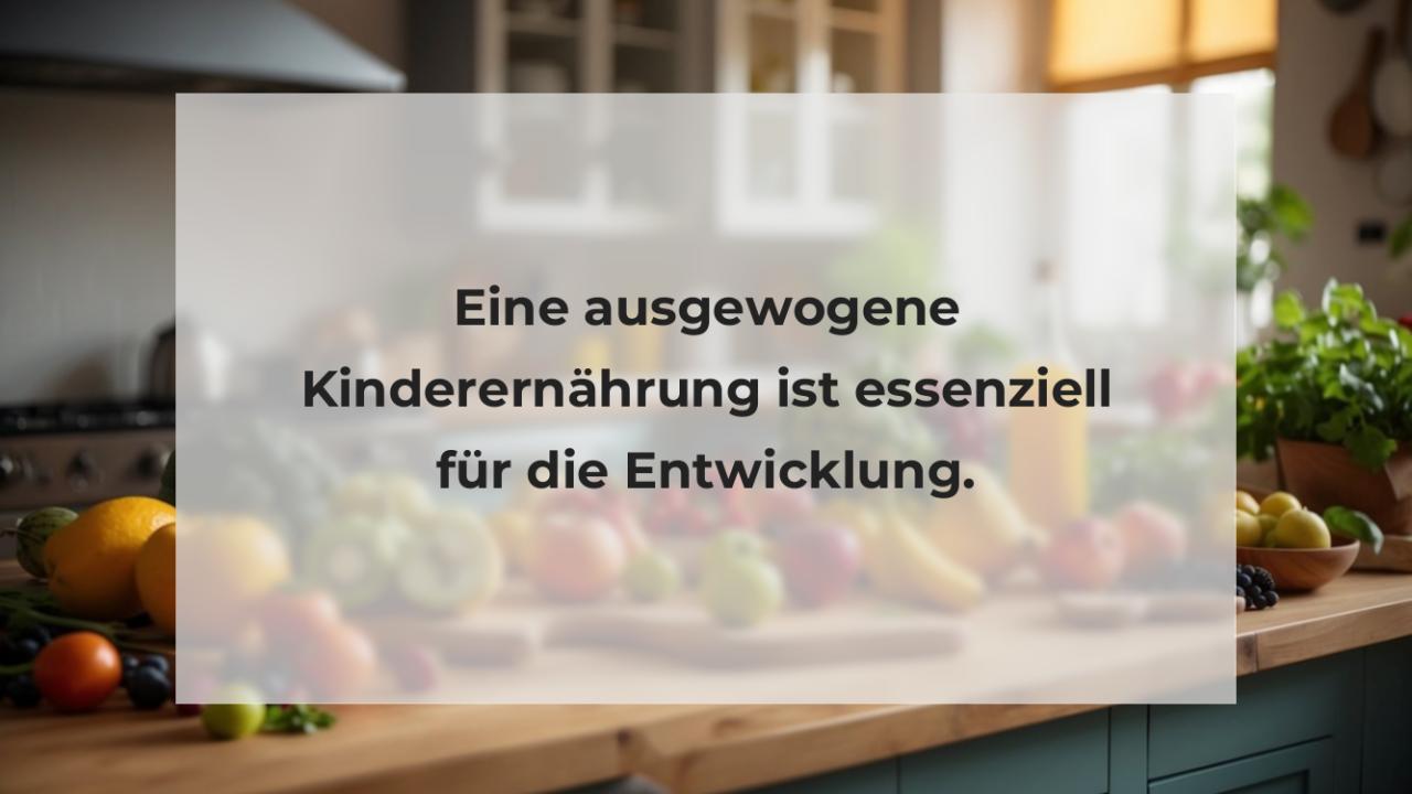 Eine ausgewogene Kinderernährung ist essenziell für die Entwicklung.