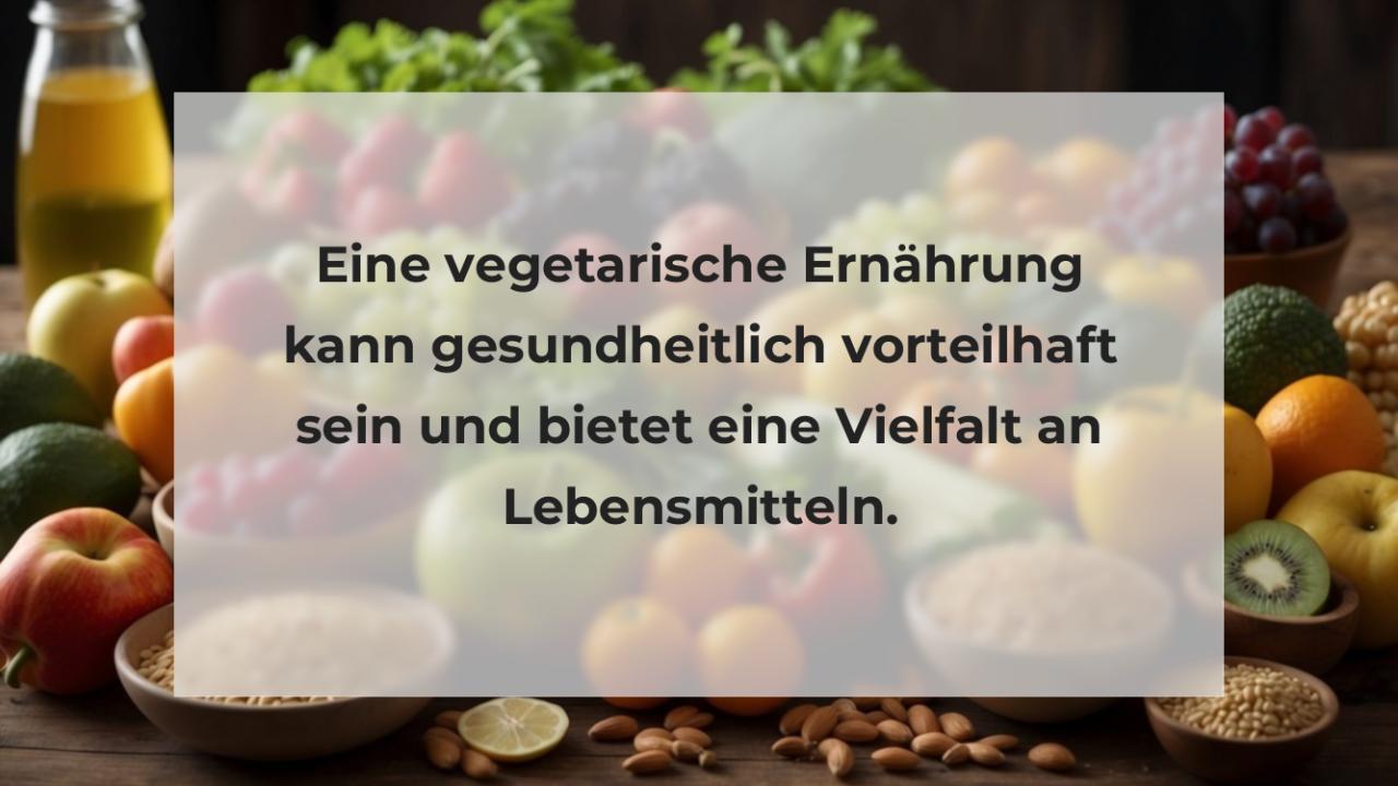 Eine vegetarische Ernährung kann gesundheitlich vorteilhaft sein und bietet eine Vielfalt an Lebensmitteln.