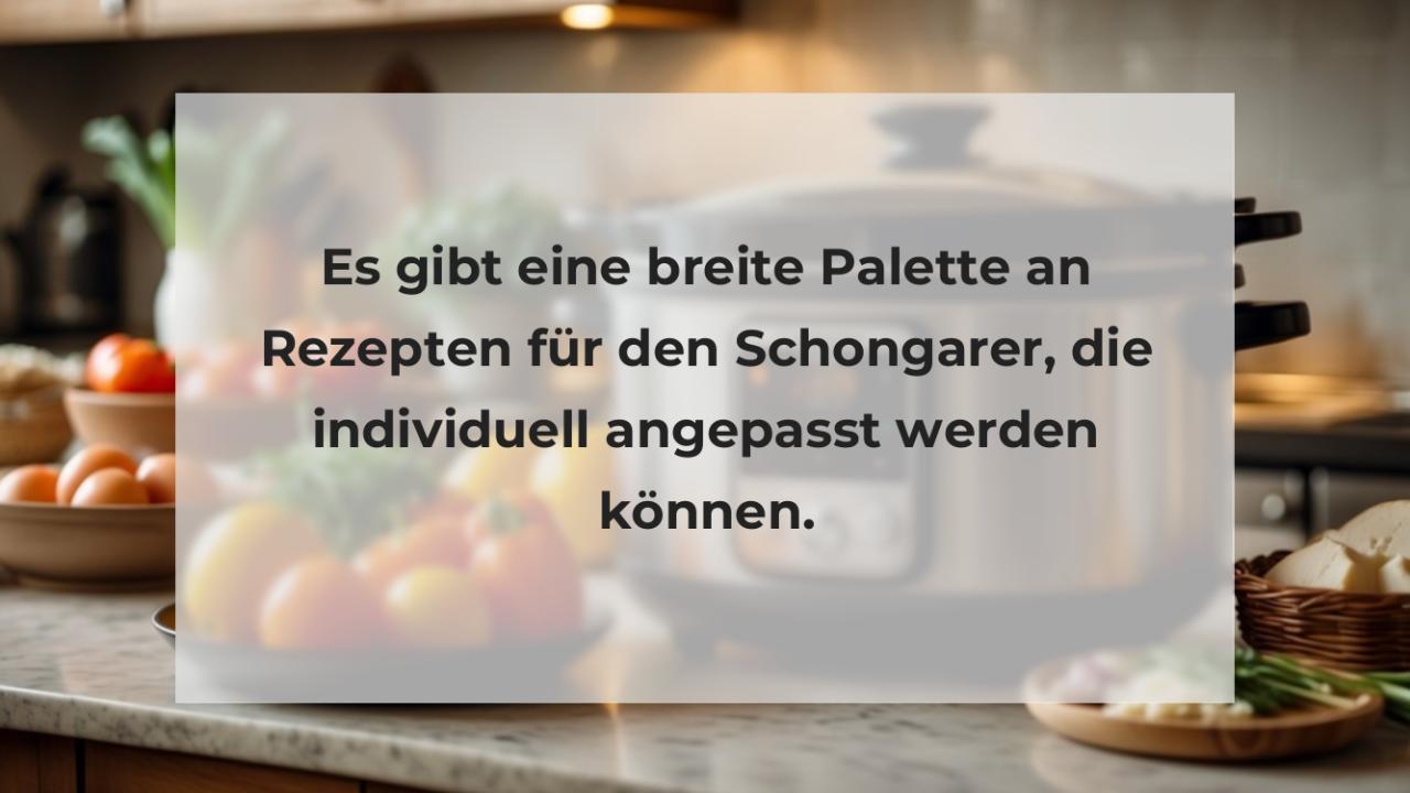 Es gibt eine breite Palette an Rezepten für den Schongarer, die individuell angepasst werden können.