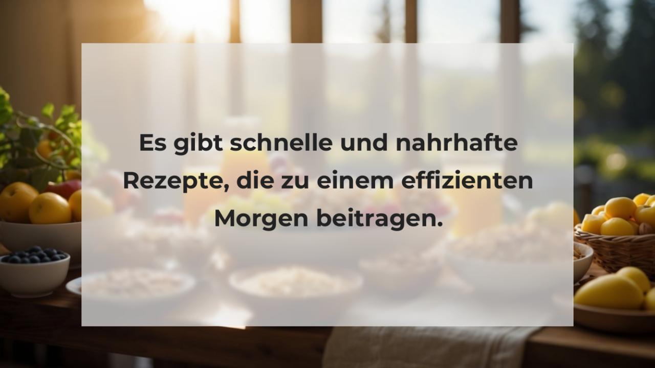 Es gibt schnelle und nahrhafte Rezepte, die zu einem effizienten Morgen beitragen.