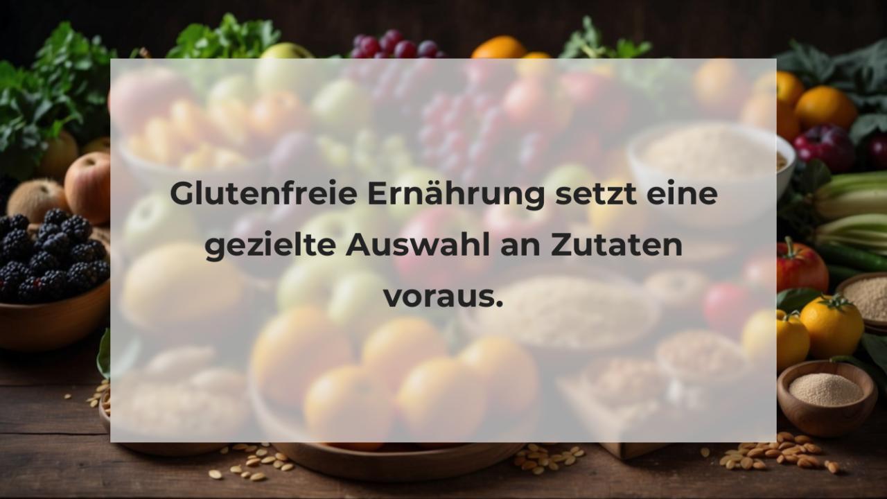 Glutenfreie Ernährung setzt eine gezielte Auswahl an Zutaten voraus.