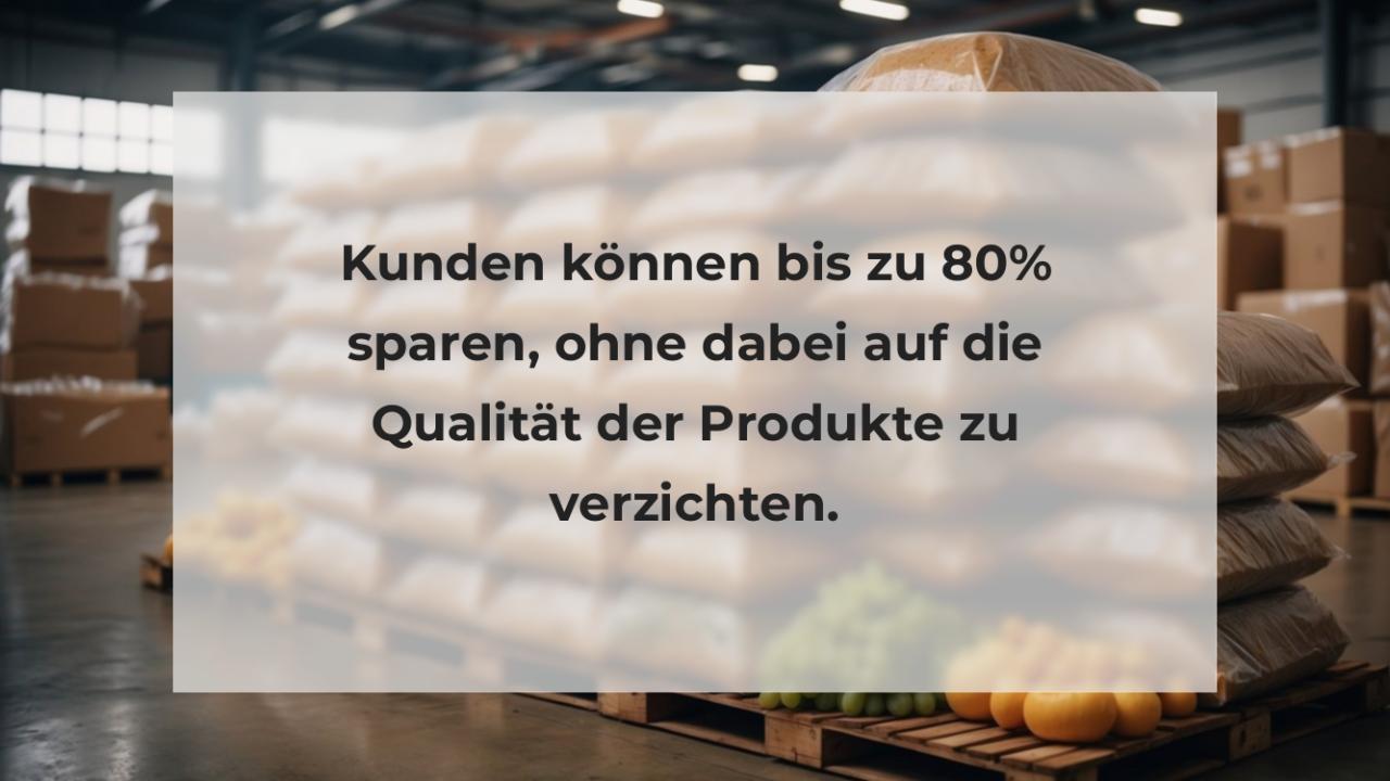 Kunden können bis zu 80% sparen, ohne dabei auf die Qualität der Produkte zu verzichten.