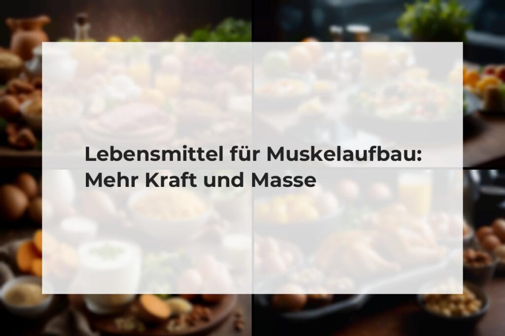 lebensmittel für muskelaufbau