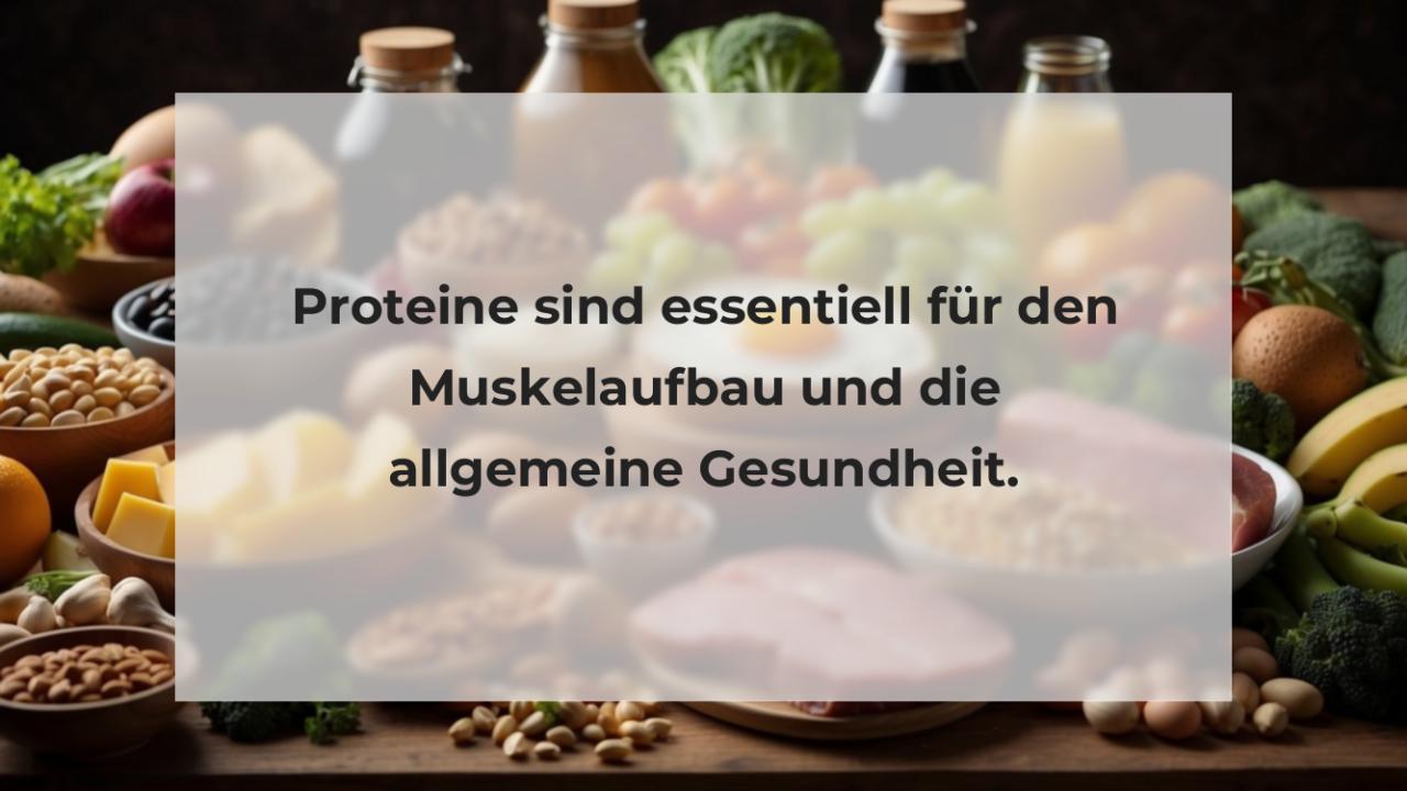 Proteine sind essentiell für den Muskelaufbau und die allgemeine Gesundheit.