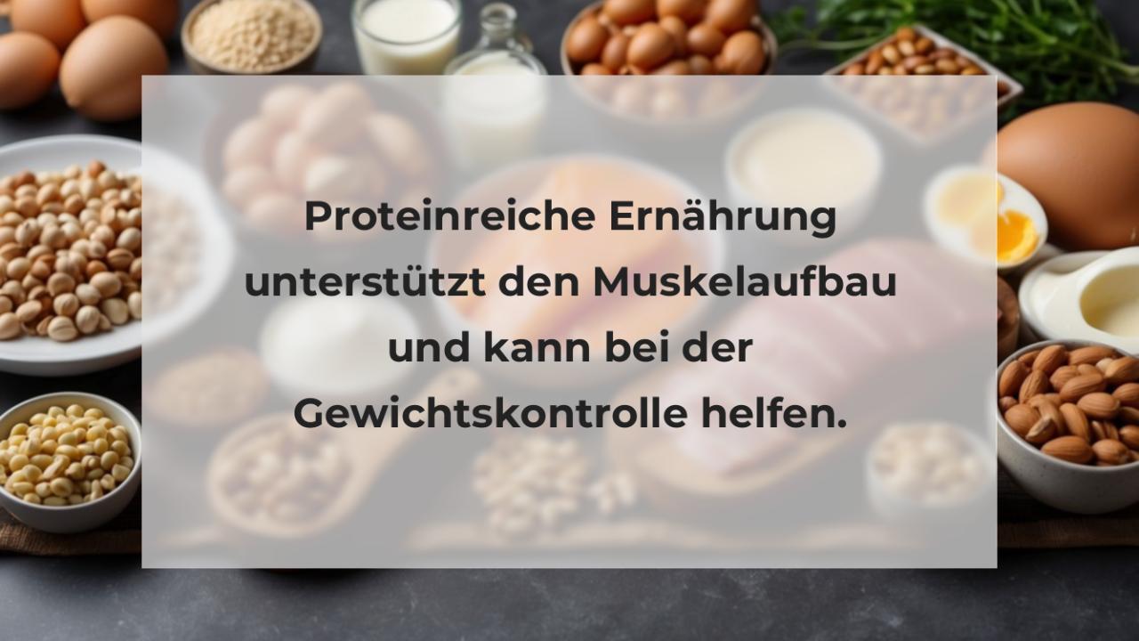 Proteinreiche Ernährung unterstützt den Muskelaufbau und kann bei der Gewichtskontrolle helfen.