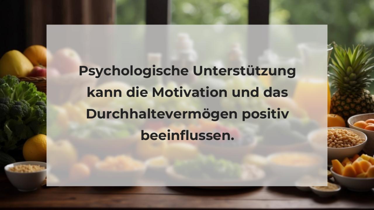 Psychologische Unterstützung kann die Motivation und das Durchhaltevermögen positiv beeinflussen.