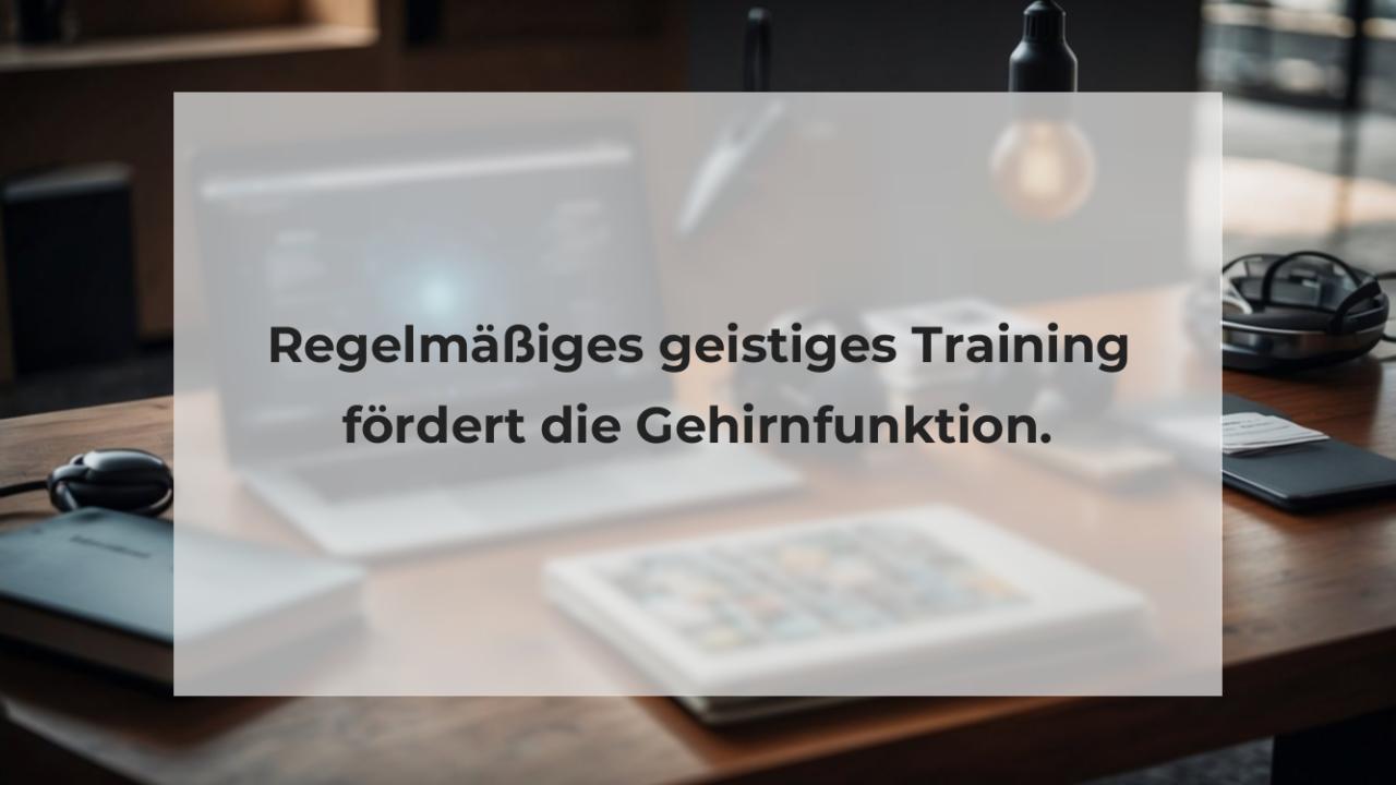 Regelmäßiges geistiges Training fördert die Gehirnfunktion.