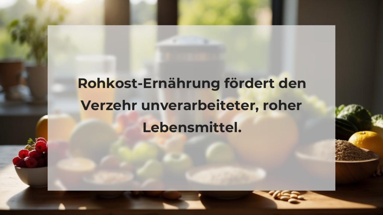 Rohkost-Ernährung fördert den Verzehr unverarbeiteter, roher Lebensmittel.