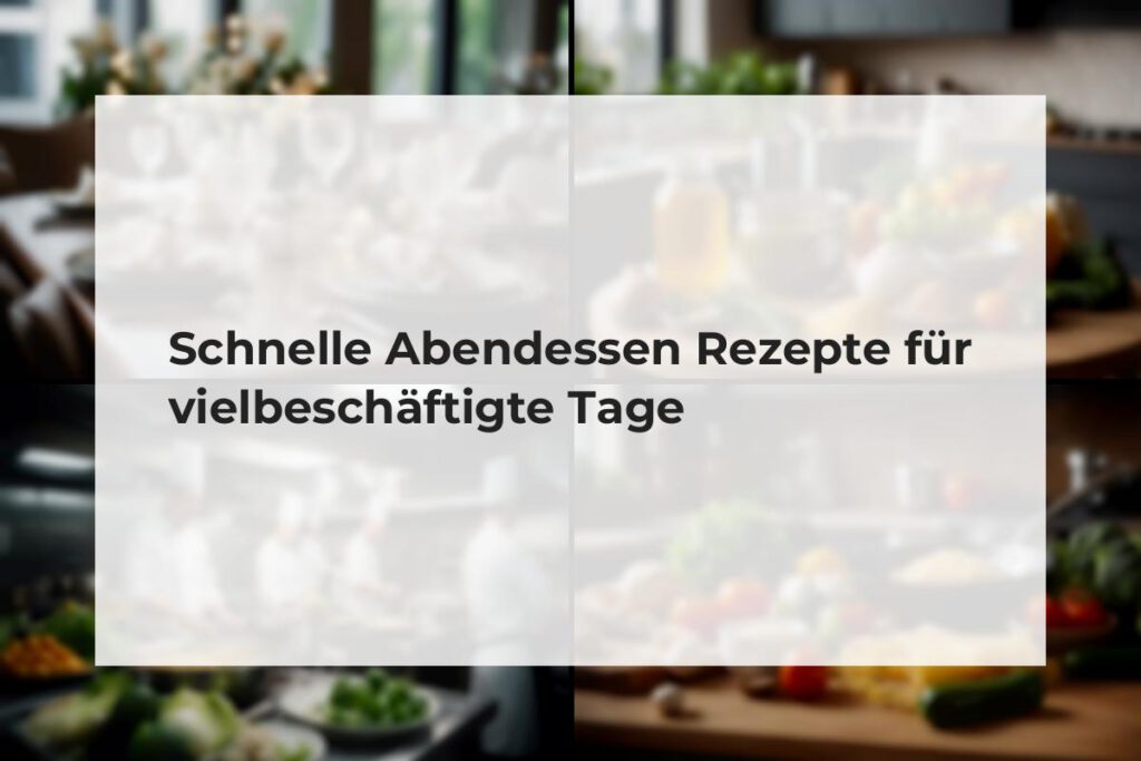 schnelle Abendessen