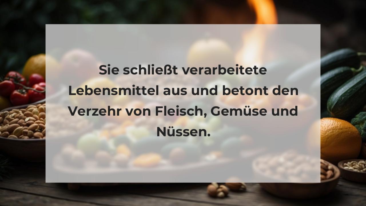 Sie schließt verarbeitete Lebensmittel aus und betont den Verzehr von Fleisch, Gemüse und Nüssen.