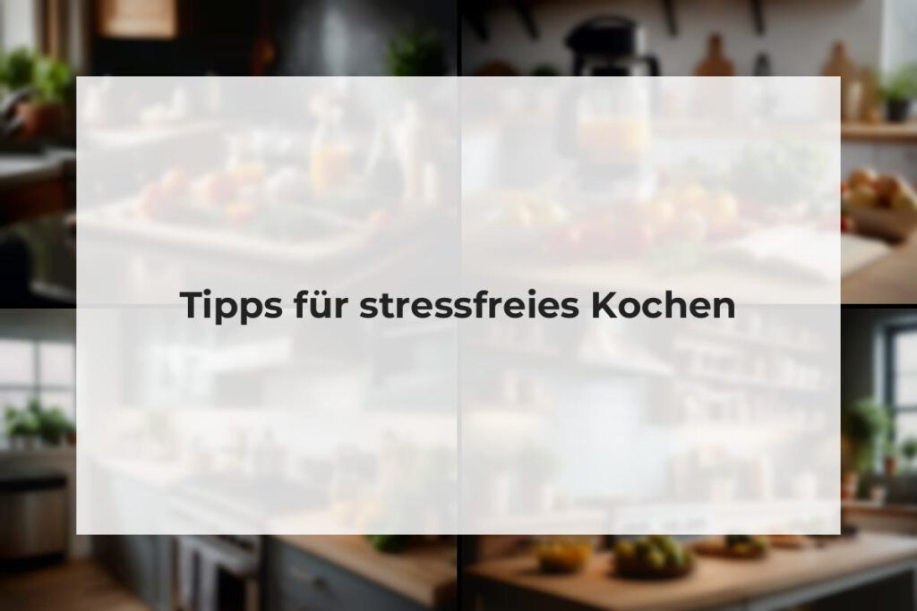 stressfreies Kochen