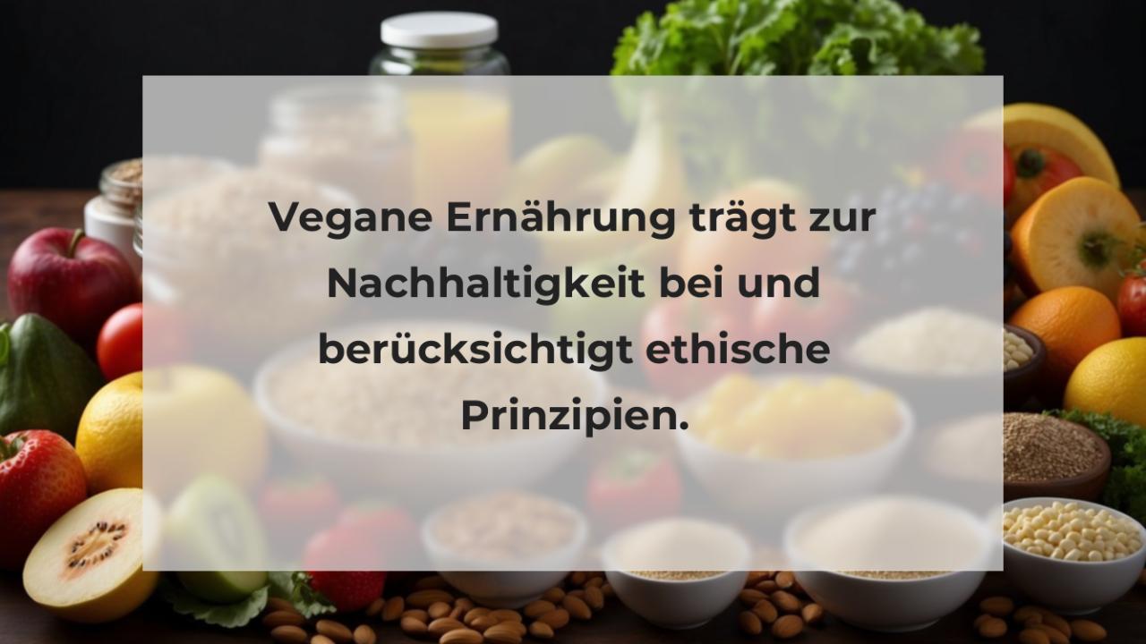 Vegane Ernährung trägt zur Nachhaltigkeit bei und berücksichtigt ethische Prinzipien.