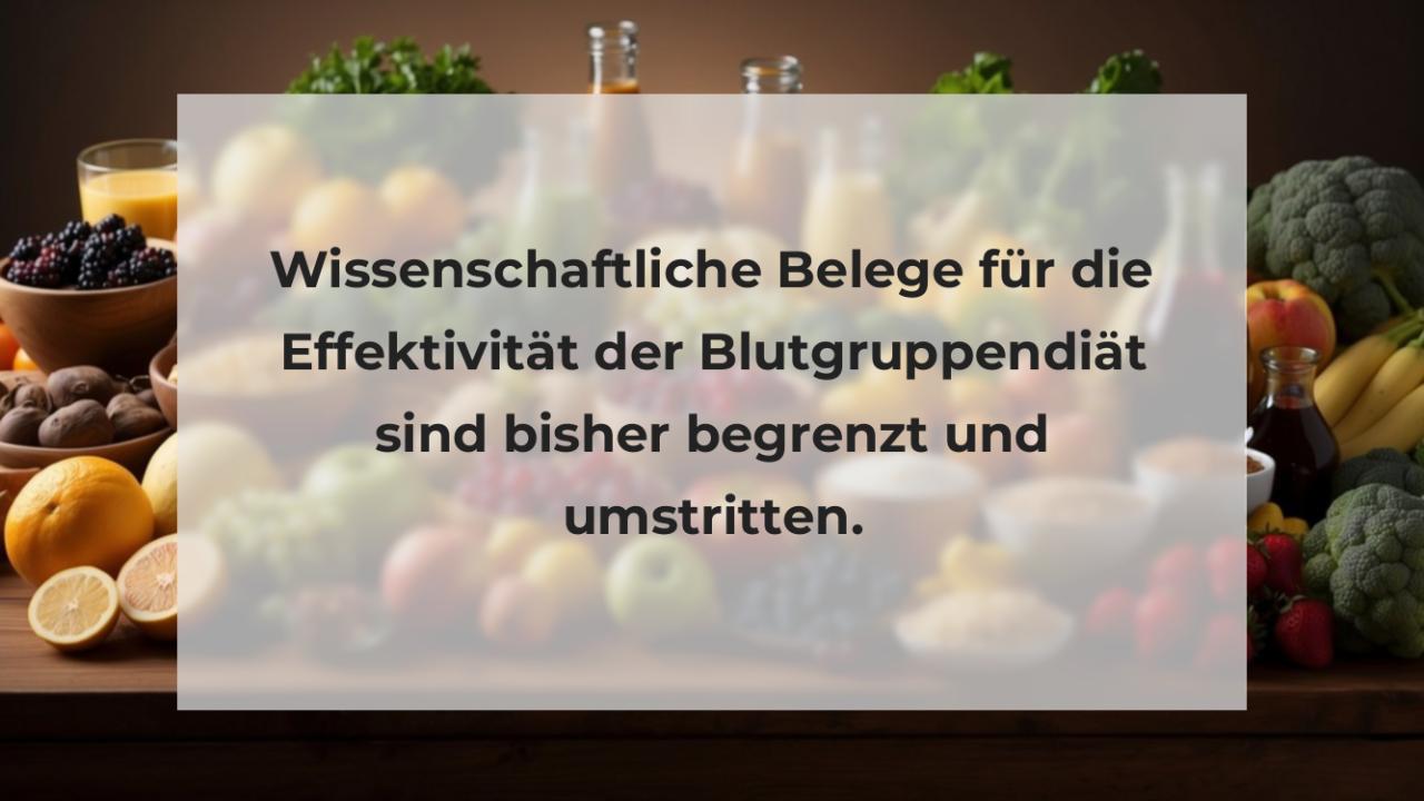 Wissenschaftliche Belege für die Effektivität der Blutgruppendiät sind bisher begrenzt und umstritten.